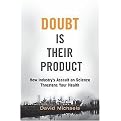 Doubt is Their Product (How Industry's Assault on Science Threatens Your Health) (Hardcover)
