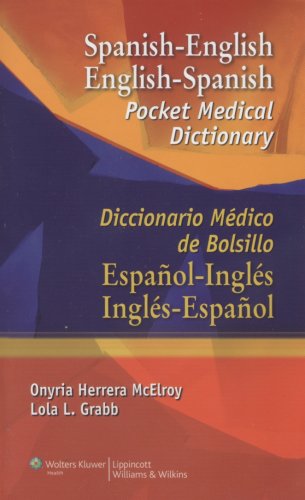 Spanish-English English-Spanish Pocket Medical Dictionary (Spanish to English/ English to Spanish Medical Dictionary)