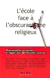 L\'école face à l\'obscurantisme religieux : 20 personnalités commentent un rapport choc de l\'Education nationale
