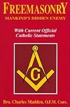 Freemasonry - Mankind's Hidden Enemy: With Current Official Catholic Statements