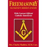 Freemasonry-Mankinds Hidden En:: Mankind's Hidden Enemyvon "Charles Madden"
