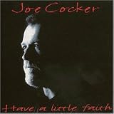 Have a Little Faith - Joe Cocker