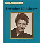 The Importance of Lorraine Hansberry (Importance of) book cover