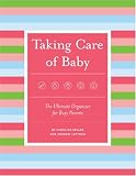cover of Taking Care of Baby: The Ultimate Organizer for Busy Parents