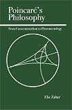 Poincare's Philosophy: From Conventionalism to Phenomenology