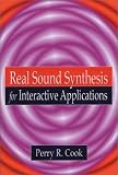 Real Sound Synthesis for Interactive Applications (Book & CD-ROM)