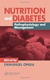 Nutrition and Diabetes: Pathophysiology and Management