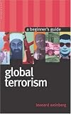 Global Terrorism: A Beginner s Guide