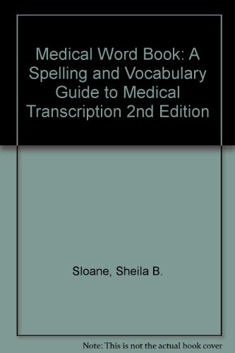 Medical Word Book: A Spelling and Vocabulary Guide to Medical Transcription 2nd Edition
