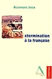 Extermination � la fran�aise