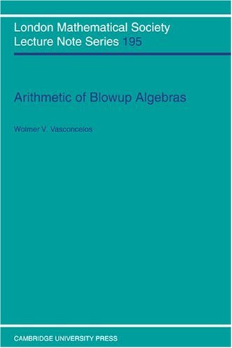 Arithmetic of Blowup Algebras (London Mathematical Society Lecture Note Series)
