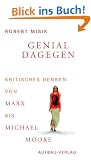 Genial dagegen. Kritisches Denken von Marx bis Michael Moore.