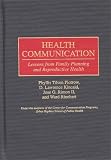 Health Communication: Lessons from Family Planning and Reproductive Health