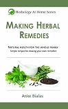 Making Herbal Remedies (Herbology At Home Series)