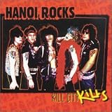 Hanoi Rocks -  Kill City Kills