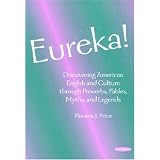 Eureka!: Discovering American English and Culture through Proverbs, Fables, Myths, and Legends