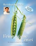 Feine Küche für zwei: Die schnelle Gourmetküche für zu Hause