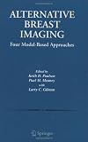 Alternative Breast Imaging: Four Model-Based Approaches (The Springer International Series in Engineering and Computer Science)