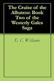 The Cruise of the Albatros: Book Two of the Westerly Gales Saga