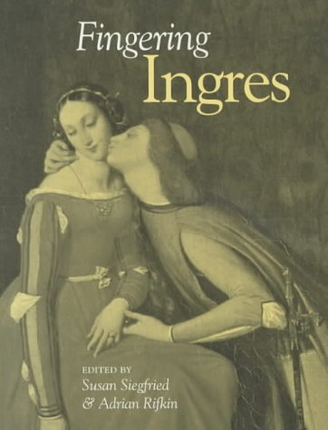 Fingering Ingres (Art History Special Issues) under Neoclassical in The Books Store