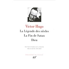 Hugo : La L�gende des si�cles - La Fin de Satan - Dieu