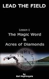 LEAD THE FIELD By Earl Nightingale - Lesson 1: The Magic Word & Acres of Diamonds