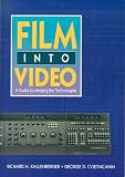Film Into Video: A Guide to Merging the Technologies