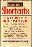 Rodale's Book of Shortcuts: Advice Tips and Techniques on Health Fitness Food Self Improvement Parenting Home Management Maintenance and Repair Garde