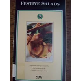 Festive Salads: Professional techniques taught by chef instructors of the California Culinary Academy [VHS]