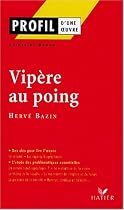 Profil d'une oeuvre : Vipère au poing, Hervé Bazin