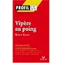 Profil d'une oeuvre : Vipère au poing, Hervé Bazin