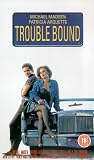 Trouble Bound [VHS]