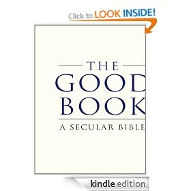 The Good Book: A Secular Bible