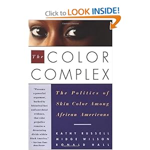 The Color Complex: The Politics of Skin Color Among African Americans