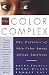 The Color Complex: The Politics of Skin Color Among African Americans