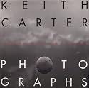 Keith Carter Photographs: Twenty-Five Years (Wittliff Gallery Series)