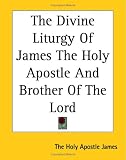 Books : The Divine Liturgy Of James The Holy Apostle And Brother Of The Lord