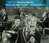 You Live and Learn... [UK-Import] - Django Bates