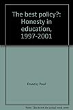The best policy? : honesty in education, 1997-2001