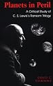 Planets in Peril: A Critical Study of C.S. Lewis's Ransom Trilogy
