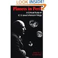 Planets in Peril: A Critical Study of C.S. Lewis's Ransom Trilogy