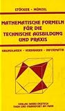 Mathematische Formeln für die technische Ausbildung und Praxis. Grundlagen, Verfahren, Informatik. (Lernmaterialien)