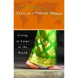 Tales of a Female Nomad: Living at Large in the Worldby Rita Golden Gelman