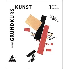 Grundkurs Kunst. Ausgabe 2002 f�r die Sekundarstufe II: Grundkurs Kunst 1. Malerei, Grafik, Fotografie. Neubearbeitung: Sekundarstufe 2