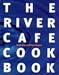 The River Cafe Cookbook