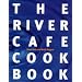 The River Cafe Cookbook