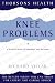 Knee Problems: A Patient's Guide to Treatment and Recovery (Thorsons Health Series)
