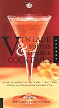 Vintage Spirits and Forgotten Cocktails : From the Alamagoozlum Cocktail to the Zombie