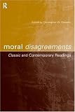 More details of book titled: Moral Disagreements: Classic and Contemporary Readings