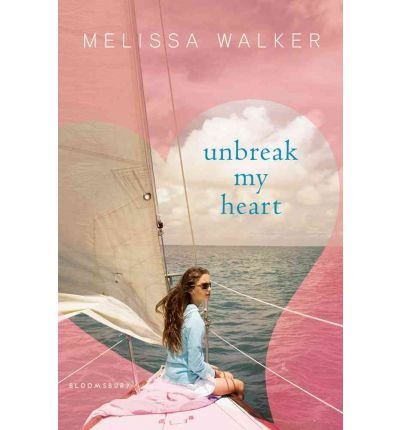 [(Unbreak My Heart )] [Author: Melissa Walker] [May-2012]